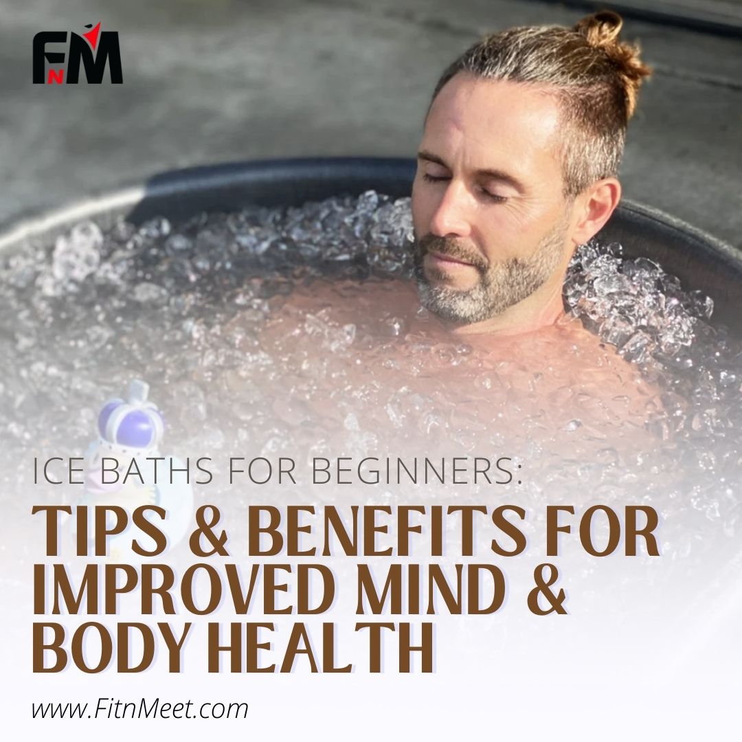 Ice Baths for Beginners: Tips & Benefits for Improved Mind & Body Health