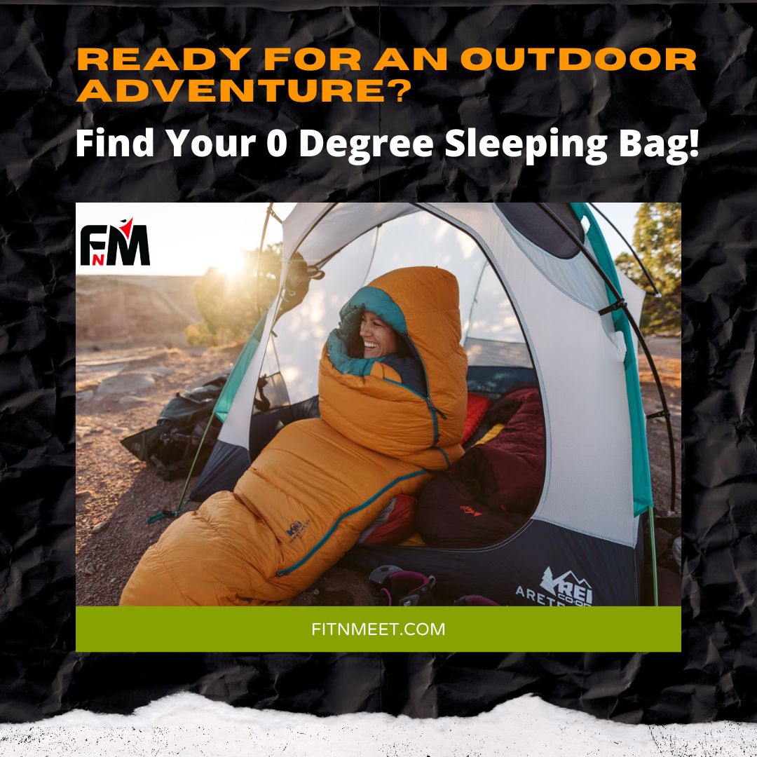 Ready for an Outdoor Adventure? Find Your 0 Degree Sleeping Bag!