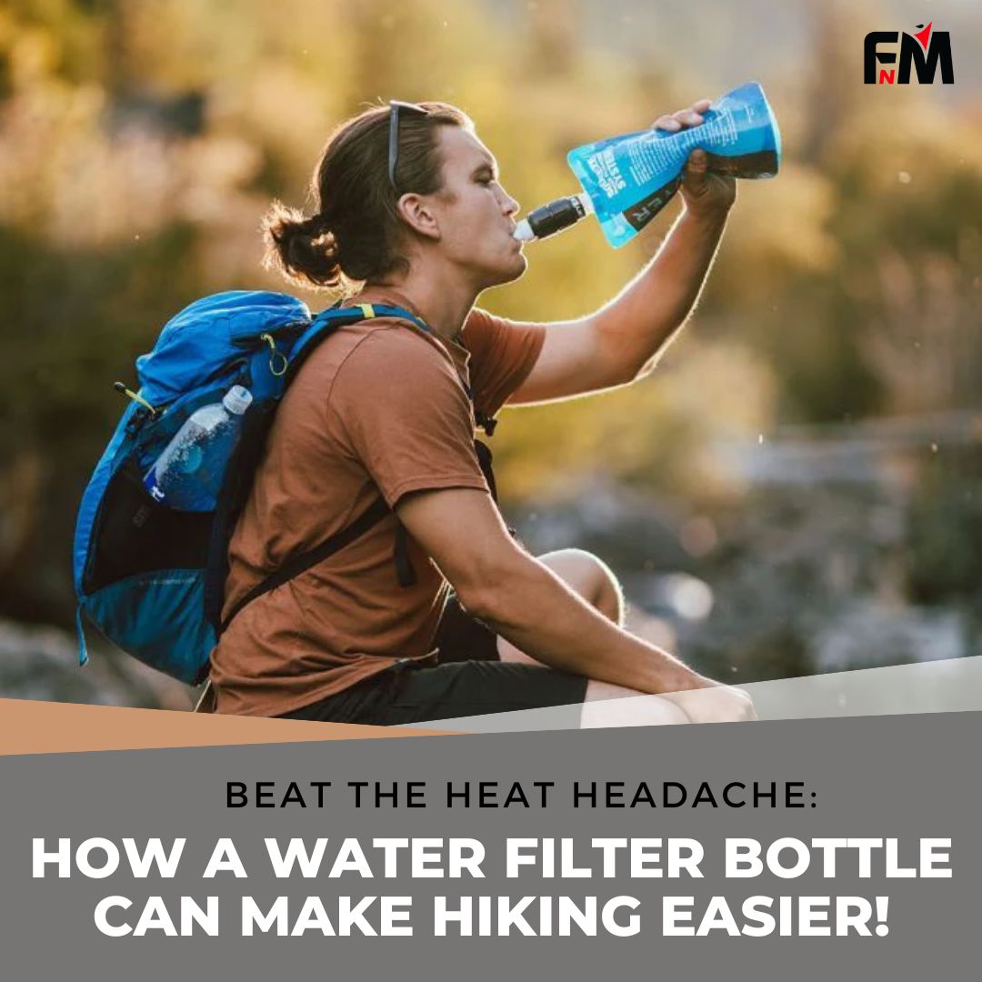 Beat the Heat Headache: How a Water Filter Bottle Can Make Hiking Easier!